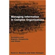 Managing Information in Complex Organizations: Semiotics and Signals, Complexity and Chaos