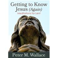 Getting to Know Jesus Again