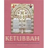 Ketubbah: Jewish Marriage Contracts of the Hebrew Union College Skirball Museum and Klau Library