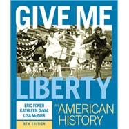 Give Me Liberty! An American History
