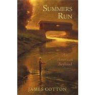 Summers Run : An American Boyhood