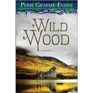 Wild Wood A Novel
