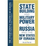 State Building and Military Power in Russia and the New States of Eurasia