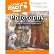 The Complete Idiot's Guide to Philosophy; 3rd Edition