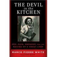 The Devil in the Kitchen Sex, Pain, Madness and the Making of a Great Chef