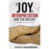 The Joy of Interpretation and the Misery How Interpretation Impacts Your Life