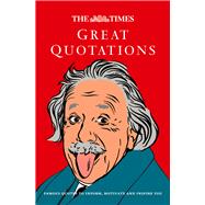 The Times Great Quotations Famous Quotes to Inform, Motivate and Inspire