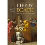 Life and Death in Early Modern Philosophy