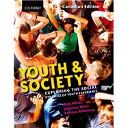 Youth and Society: Exploring the Social Dynamics of Youth Experience, Canadian Edition