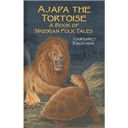 Ajapa the Tortoise A Book of Nigerian Folk Tales