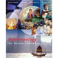 Anthropology The Human Challenge (with CD-ROM and InfoTrac)