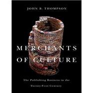Merchants of Culture The Publishing Business in the Twenty-First Century