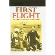 First Flight : The Story of the Wright Brothers