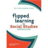 Flipped Learning for Social Studies Instruction