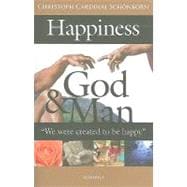 Happiness, God, and Man