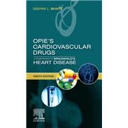 Opie's Cardiovascular Drugs: A Companion to Braunwald's Heart Disease E-Book
