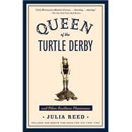 Queen of the Turtle Derby and Other Southern Phenomena Includes New Essays Published for the First Time