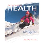 An Invitation to Health: Live It Now! Brief Edition, 9th Edition