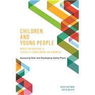Children and Young People Whose Behaviour Is Sexually Concerning or Harmful