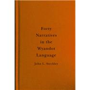 Forty Narratives in the Wyandot Language