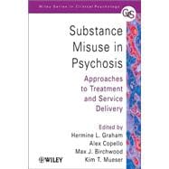 Substance Misuse in Psychosis Approaches to Treatment and Service Delivery