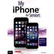 My iPhone for Seniors (Covers iOS 8 for iPhone 6/6 Plus, 5S/5C/5, and 4S)
