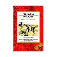 Malaria Dreams An African Adventure