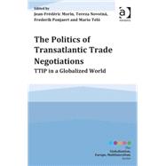 The Politics of Transatlantic Trade Negotiations: TTIP in a Globalized World