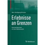 Erlebnisse an Grenzen - Grenzerlebnisse Mit Der Mathematik