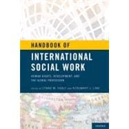 Handbook of International Social Work Human Rights, Development, and the Global Profession