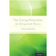 The Caring Motivation An Integrated Theory,9780199913619