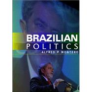 Brazilian Politics Reforming a Democratic State in a Changing World