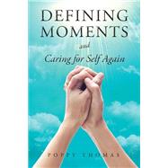 Defining Moments and Caring for Self Again