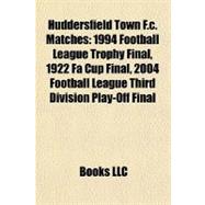 Huddersfield Town F C Matches : 1994 Football League Trophy Final, 1922 Fa Cup Final, 2004 Football League Third Division Play-off Final