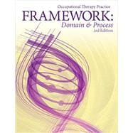 Occupational Therapy Practice Framework: Domain and Process, 3rd Edition