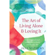 The Art of Living Alone and Loving It