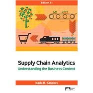 Supply Chain Analytics: Understanding the Business Context, Edition 1.1