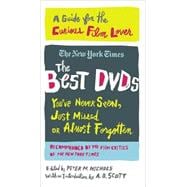 The Best DVDs You've Never Seen, Just Missed or Almost Forgotten A Guide for the Curious Film Lover