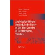 Analytical and Hybrid Methods in the Theory of Slot-Hole Coupling of Electrodynamic Volumes