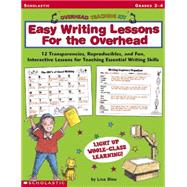 Overhead Teaching Kit: Easy Writing Lessons For the Overhead 12 Transparencies, Reproducibles, and Fun, Interactive Lessons for Teaching Essential Writing Skills!
