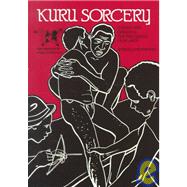 Kuru Sorcery : Disease and Danger in the New Guinea Highlands
