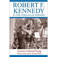 Robert F. Kennedy in the Stream of History