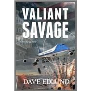 Valiant Savage A Peter Savage Novel