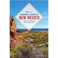 Backroads & Byways of New Mexico Drives, Day Trips, and Weekend Excursions