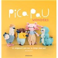 Pica Pau Wonders 20 amigurumi and how to design your own