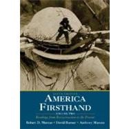 America Firsthand; Volume Two: Readings from Reconstruction to the Present
