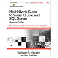 Hitchhiker's Guide to Visual Studio and SQL Server Best Practice Architectures and Examples