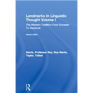 Landmarks In Linguistic Thought Volume I: The Western Tradition From Socrates To Saussure