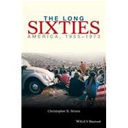 The Long Sixties America, 1955 - 1973