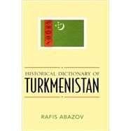 Historical Dictionary Of Turkmenistan